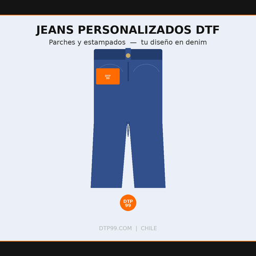 Jeans Personalizados con Parche o Bordado DTF — DTP99 Chile